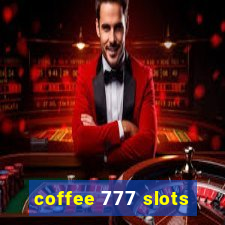 coffee 777 slots